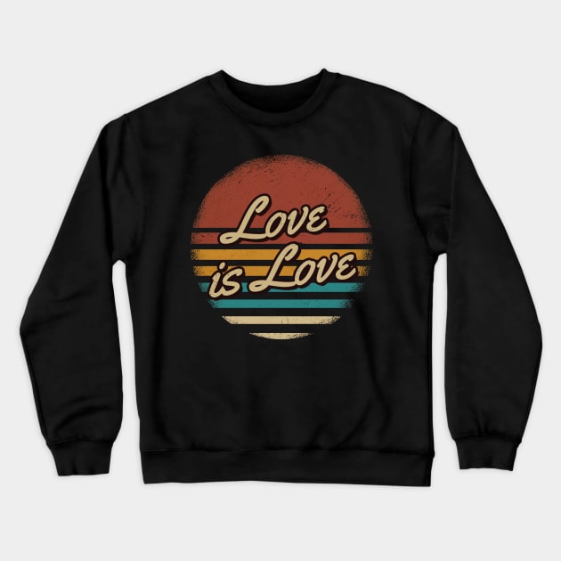 Love is Love Retro Style Crewneck Sweatshirt by JamexAlisa